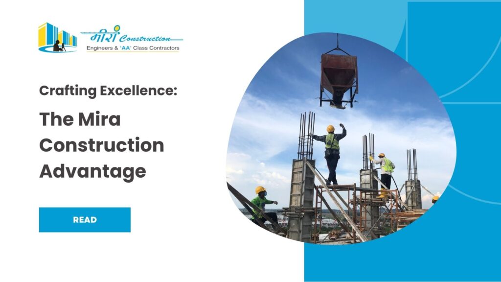 Crafting Excellence: The Mira Construction Advantage